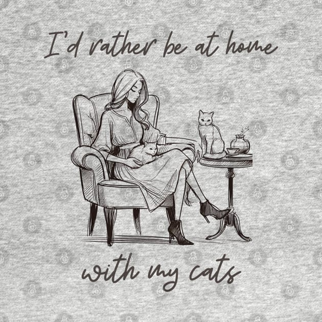 Cozy Cat Lover's Retreat - "I'd Rather Be at Home with My Cats" Artwork by Curious Sausage